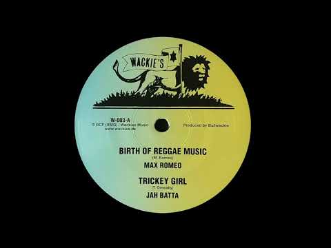 MAX ROMEO / JAH BATTA - Birth Of Reggae Music / Tricky Girl (1983) Wackies