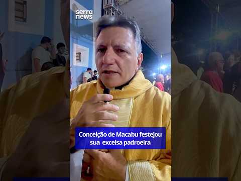 Conceição de Macabu festejou sua excelsa padroeira