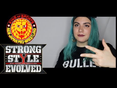 MY REACTION TO STRONG STYLE EVOLVED AND THE FUTURE OF NJPW!!!!!