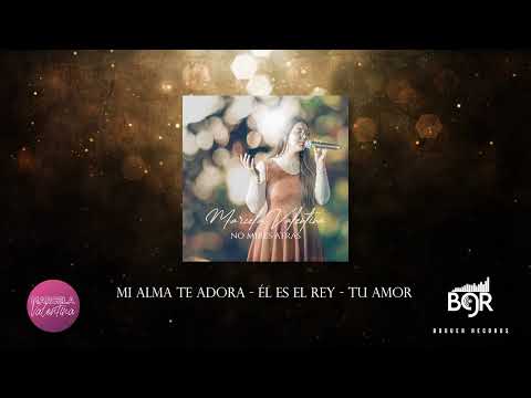 Mi alma te adora | Él es el Rey | Tu amor | Marcela Valentina
