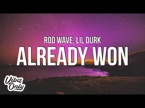 Rod Wave - Already Won (Lyrics) ft. Lil Durk