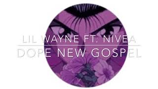 Lil Wayne - Dope New Gospel (ft. Nivea)