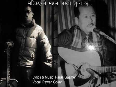 Bhatkyeko Mahal Jasto - Pawan Golay