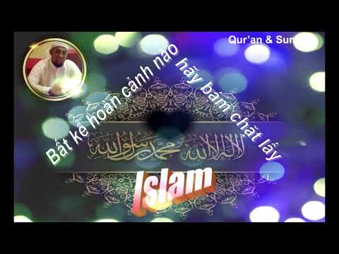 BẤT KỂ HOÀN CẢNH THẾ NÀO HÃY BÁM LẤY ISLAM