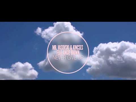 Mr. Vasovski & Kincses feat. Angie Brown - Never Give Up (Radio Mix)