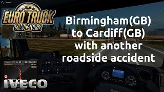 Euro Truck Simulator 2 - Birmingham(GB) to Cardiff(GB) with another roadside accident
