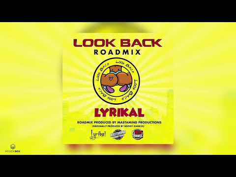 Look Back (Roadmix) | Lyrikal | 2023 Soca (Mastamind Productions)