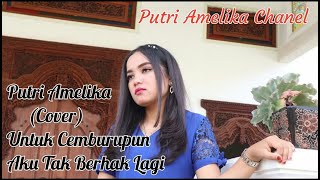 Download lagu Untuk Cemburupun Aku Tak Berhak Lagi cover by Putri Amelika mp3