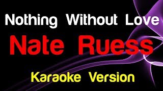 🎤 Nate Ruess - Nothing Without Love (Karaoke Version)