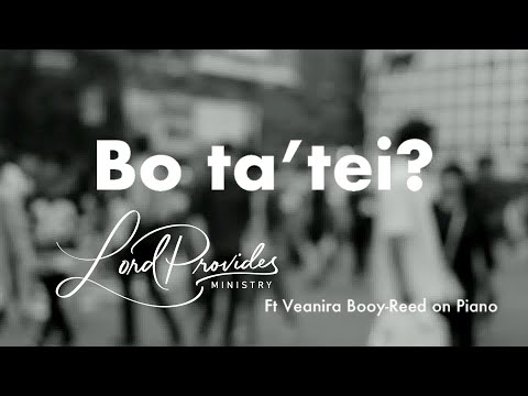 Bo Ta'Tei? - Lord Provides Ministry #LordprovidesMinistry #Lent #Kuaresma #BoTaTei?