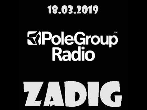 ZADIG @ Pole Group Radio (18.03.2019)