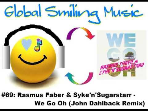 Rasmus Faber & Syke'n'Sugarstarr - We Go Oh (John Dahlback Remix)