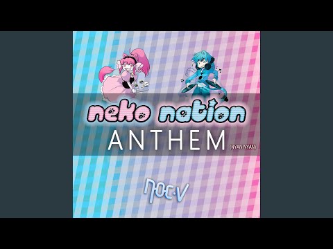 Neko Nation Anthem (Nyan Nyan)