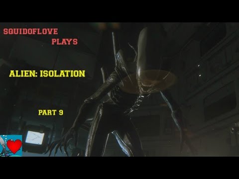 Alien Isolation Let's Play - Part 9 Gameplay Walkthrough Playthrough ( PC/PS4/XBOXONE )
