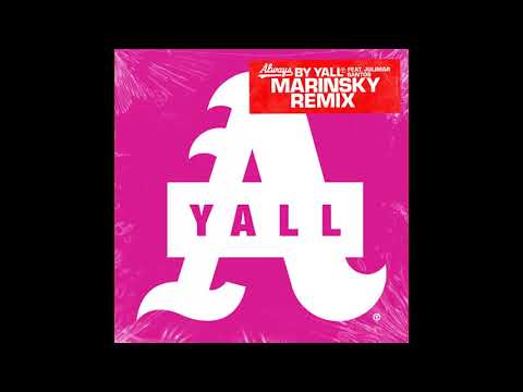 Yall - Always - Marinsky Remix - feat. Julimar Santos
