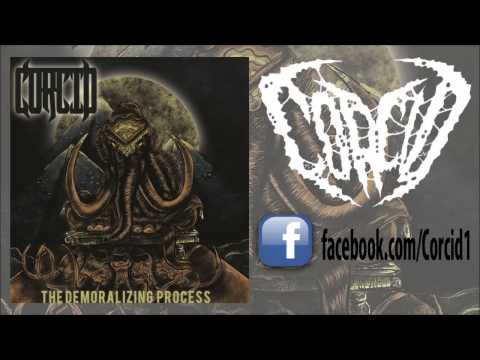 Corcid - Demoralizing Process (New Song 2012)