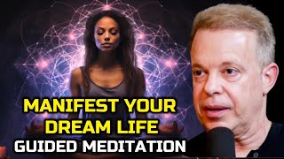 Dr. Joe Dispenza - Manifest Your Dream Life: 30-Minute Energy Alignment Meditation.