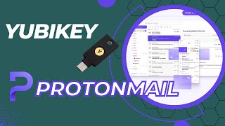Comment mettre en place ta YUBIKEY sur son compte PROTONMAIL ?