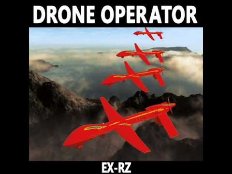 EX-RZ  DRONE OPERATOR single + Live version