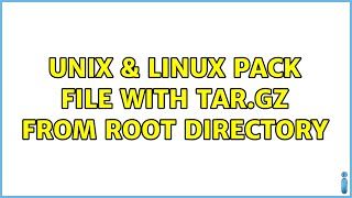 Unix & Linux: Pack file with tar.gz from root directory (3 Solutions!!)