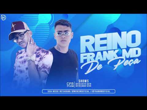 MC REINO E FRANK MD - DE PEÇA