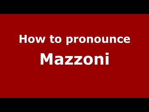 How to pronounce Mazzoni