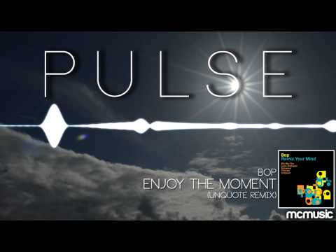 Bop - Enjoy The Moment (Unquote Remix)