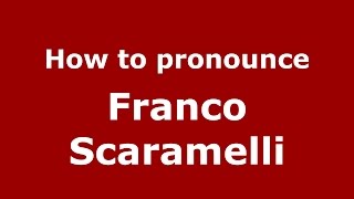 How to pronounce Franco Scaramelli