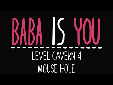 Baba Is You - Level Cavern 4 - Mouse hole - Solution