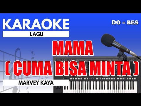 Karaoke - Mama // Marvey Kaya ( Nada Pria )