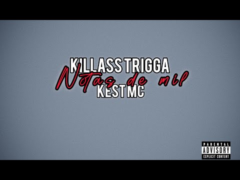 Killass Trigga - NOTAS DE MIL x Kest Mc (prod. Cliffwnsm)