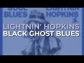 Lightnin' Hopkins - Black Ghost Blues (Official Audio)