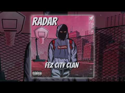 FEZ CITY CLAN -  RADAR (PROD BY DEEJAY TOTO)