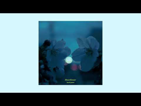 Lucid Green - Moonflower [Full EP]