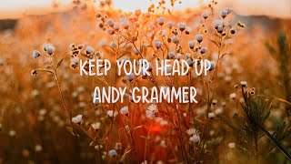 Andy Grammer - Keep Your Head Up (Lyrics)