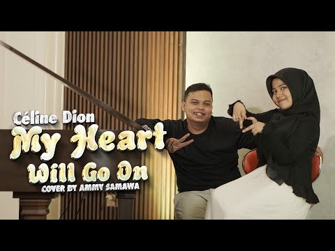 My Heart Will Go On - Céline Dion Cover By Ammy Samawa