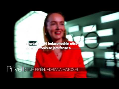 Çitja pikën: Adriana Matoshi