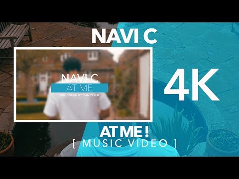 4K | Navi C - At Me! [ Music Video ] Music Video Premiere