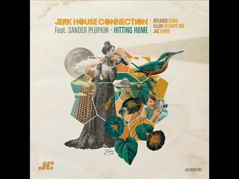 Jerk House Connection feat Sander Plupkin - Hitting Home (Riflardo Remix)