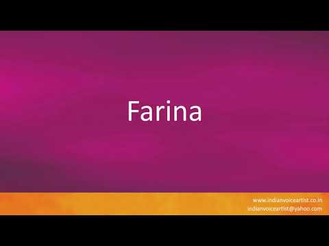 How to pronounce "Farina".