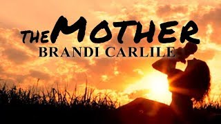 Brandi Carlile - Th Mother (Lyric Video)