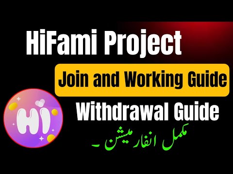 HiFami App Complete Guide || HiFami Withdrawal and Working Details
