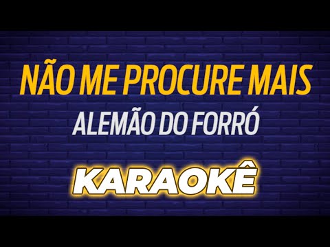 Não Me Procure Mais - Alemão do forró
