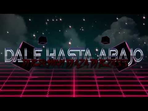 Dale Hasta Abajo - Dj Bekman ✘ Dj Aza ✘ Dj Blass "Perreo 2018"