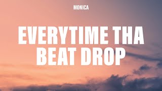 Monica - Everytime Tha Beat Drop (Lyrics) ft. Dem Franchize Boyz