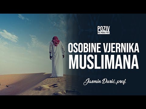 OSOBINE VJERNIKA MUSLIMANA - Jasmin Durić, prof. ᴴᴰ┇Poziv na pravi put