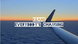 Keane - Everybody&#39;s Changing (lyrics)