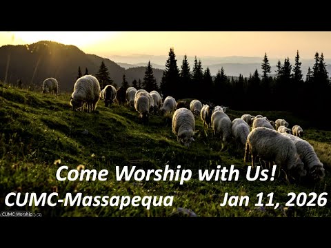 CUMC of Massapequa - Sunday Service -  January 11, 2026