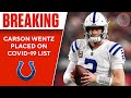 Colts QB Carson Wentz Placed on the Reserve/Covid-19 List | CBS Sports HQ