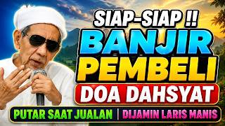 Download lagu SIAPA-SIAP BANJIR PEMBELI ! PUTAR SAAT JUALAN DOA PELARIS DAGANGAN INI DIJAMIN DAGANAGAN LARIS MANIS mp3
